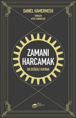 Zamanı Harcamak & En Değerli Kaynak