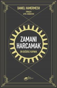 Zamanı Harcamak & En Değerli Kaynak