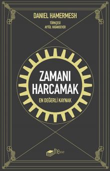Zamanı Harcamak & En Değerli Kaynak