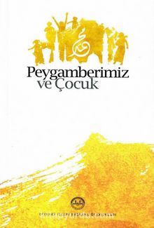 Peygamberimiz ve Çocuk - Kolektif