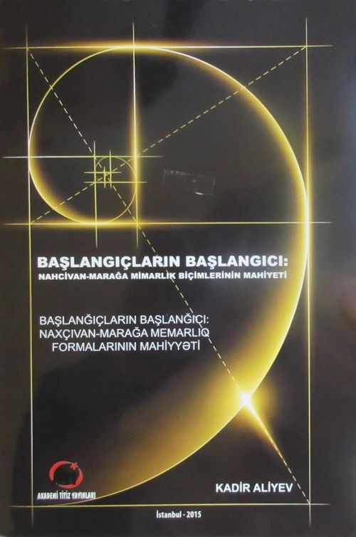 Başlangıçların Başlangıcı: Nahcivan-Marağa Mimarlık Biçimlerinin Mahiyeti 