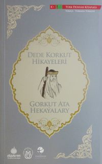 Dede Korkut Hikayeleri (Türkçe-Türkmen Türkçesi)