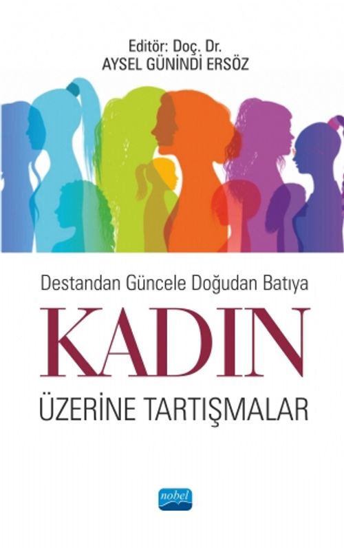  Destandan Güncele Doğudan Batıya Kadın Üzerine Tartışmalar