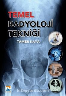 Temel Radyoloji Tekniği - Tamer Kaya