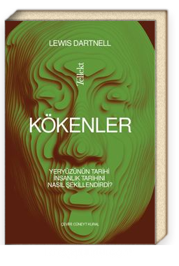 Kökenler: Yeryüzünün Tarihi İnsanlık Tarihini Nasıl Şekillendirdi?