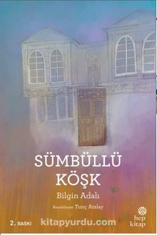 Sümbüllü Köşk - Bilgin Adalı