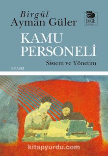 Kamu Personeli: Sistem ve Yönetim - Birgül Ayman Güler