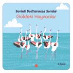 Göldeki Hayvanlar / Sevimli Dostlarımıza Sorular