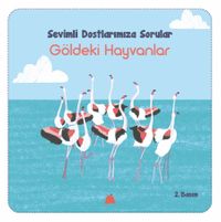 Göldeki Hayvanlar / Sevimli Dostlarımıza Sorular