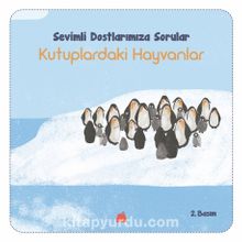 Kutuplardaki Hayvanlar / Sevimli Dostlarımıza Sorular - Işıl Erverdi