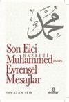 Son El&ccedil;i Hz. Muhammed (sav)den Evrensel Mesajlar