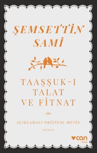 Taaşşuk-ı Talat ve Fitnat (Açıklamalı Orijinal Metin)