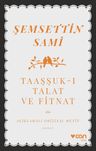 Taaşşuk-ı Talat ve Fitnat (Açıklamalı Orijinal Metin)