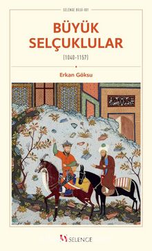 Büyük Selçuklular (1040-1157) - Erkan Göksu