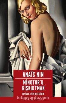 Minotor’u Kışkırtmak - Anais Nin