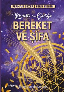 Yaşam Çiçeği İle Bereket ve Şifa (Yaşam Çiçeği Kartları Hediyeli) - Ferit Delen