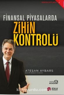 Finansal Piyasalarda Zihin Kontrolü - Ateşan Aybars