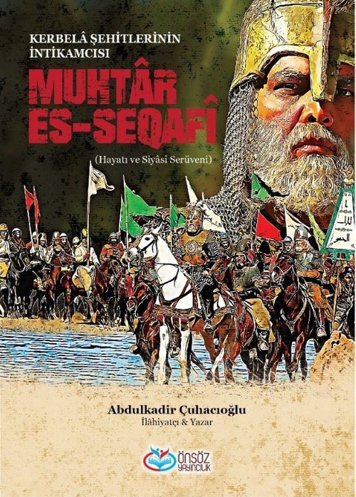 Muhtar Es-Seqafi & Kerbela Şehitlerinin İntikamcısı