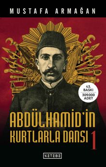 Abdülhamid’in Kurtlarla Dansı 1