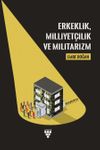 Erkeklik, Milliyet&ccedil;ilik ve Militarizm