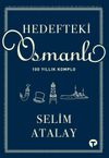 Hedefteki Osmanlı & 100 Yıllık Komplo