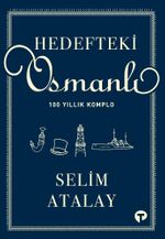 Hedefteki Osmanlı & 100 Yıllık Komplo