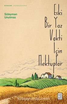 Eski Bir Yaz Vakti İçin Mektuplar - Süleyman Unutmaz