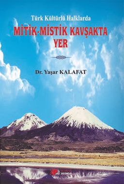 Türk Kültürlü Halklarda Mitik-Mistik Kavşakta Yer