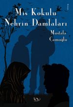 Mis Kokulu Nehrin Damlaları
