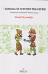 Teknolojik Yetenek Transferi & T&uuml;rkiye İ&ccedil;in Alternatif Bir Politika Arayışı