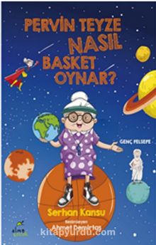 Pervin Teyze Nasıl Basket Oynar? - Serhan Kansu