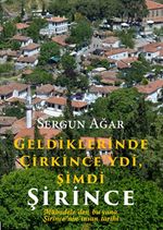 Geldiklerinde Çirkince'ydi, Şimdi Şirince & Mübadeleden bu yana Şirince'nin İnsan Tarihi