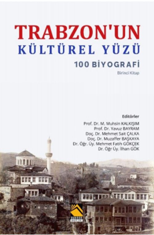 Trabzon'un Kültürel Yüzü & 100 Biyografi