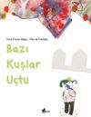 Bazı Kuşlar U&ccedil;tu