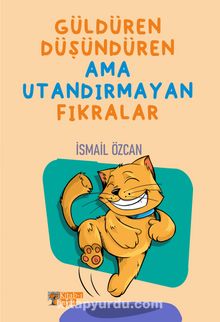 Güldüren Düşündüren Ama Utandırmayan Fıkralar - İsmail Özcan
