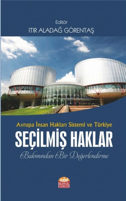 Avrupa İnsan Hakları Sistemi ve Türkiye & Seçilmiş Haklar Bakımından Bir Değerlendirme