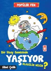 Bir Uzay Gemisinde Yaşıyor Olabilir Misin ? 