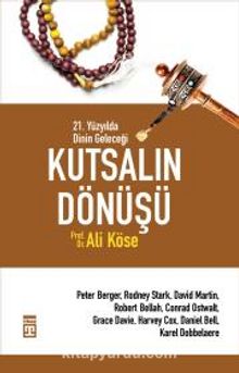 Kutsalın Dönüşü - Prof. Dr. Ali Köse