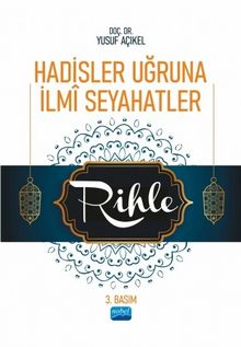 Hadisler Uğruna İlmi Seyahatler & Rihle - Yusuf Açıkel