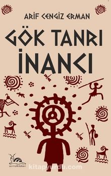 Gök Tanrı İnancı - Arif Cengiz Erman