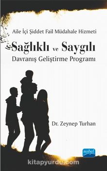 Aile İçi Şiddet Fail Müdahale Hizmeti: Sağlıklı ve Saygılı Davranış Geliştirme Programı - Dr. Zeynep Turhan
