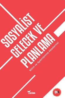 Sosyalist Gelecek ve Planlama & Bilim ve Aydınlanma Akademisi