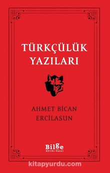 Türkçülük Yazıları - Prof. Dr. Ahmet Bican Ercilasun