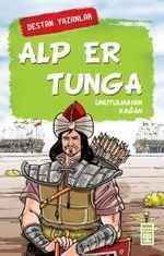 Alp Er Tunga & Unutulmayan Kağan