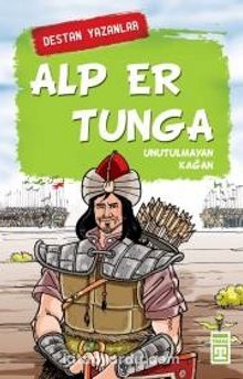Alp Er Tunga & Unutulmayan Kağan - Bilinmeyen Yazar