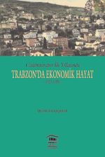 Cumhuriyet'in İlk Yıllarında Trabzon'da Ekonomik Hayat (1923-1950)