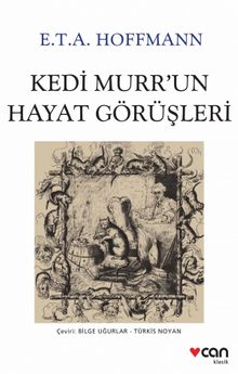 Kedi Murr’un Hayat Görüşleri (Beyaz Kapak) - E.T. A. Hoffmann
