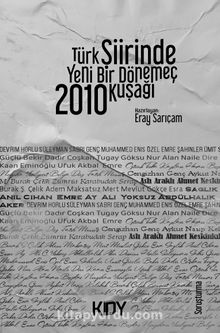 Türk Şiirinde Yeni Bir Dönemeç: 2010 Kuşağı - Eray Sarıçam