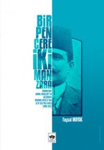 Bir Pencere İki Manzara & Babanzade İsmail Hakkı Bey'in Gözünden Osmanlı Devleti'nin İç ve Dış Politikası (1908-1913)