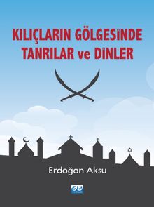 Kılıçların Gölgesinde Tanrılar ve Dinler 